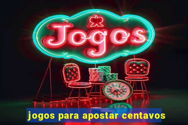 jogos para apostar centavos